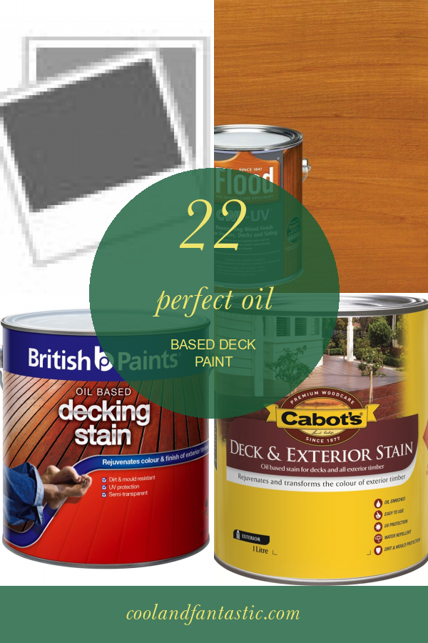 22 Perfect Oil Based Deck Paint Home, Family, Style and Art Ideas